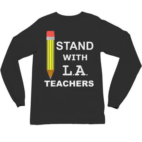 Stand With LA Teachers Tshirt United Los Angeles T Shirt Men Women Kids Unisex Long Sleeve T-Shirt - teacherstshirts.com