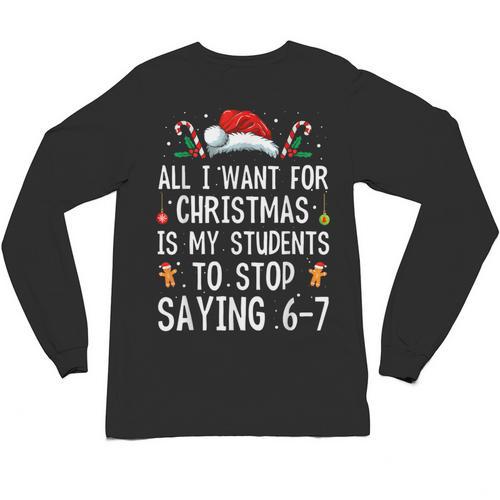 Stop Saying 6-7 Teacher 67 Christmas Meme Six Seven Unisex Long Sleeve T-Shirt - teacherstshirts.com CA