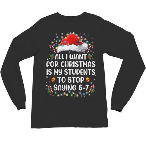 Stop Saying 6-7 Teacher Students 67 Christmas Meme 6 7 Unisex Long Sleeve T-Shirt - teacherstshirts.com DE