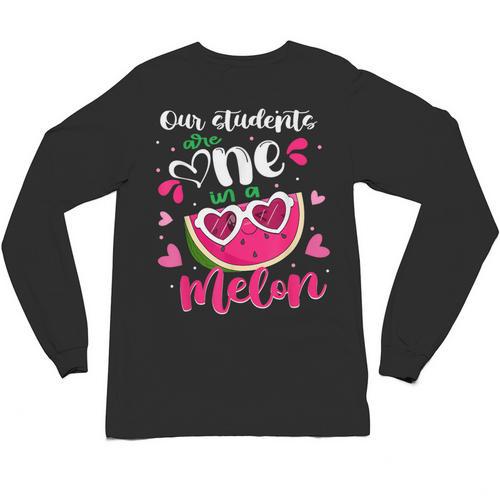 Our Students Are One In A Melon Teacher Watermelon Summer Unisex Long Sleeve T-Shirt - teacherstshirts.com