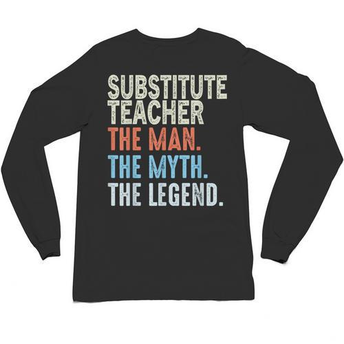 Substitute Teacher Man The Myth The Legend Appreciation Day Unisex Long Sleeve T-Shirt - teacherstshirts.com AU