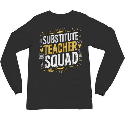 Substitute Teacher Squad Sub Teacher Substitute Teaching Unisex Long Sleeve T-Shirt - teacherstshirts.com DE
