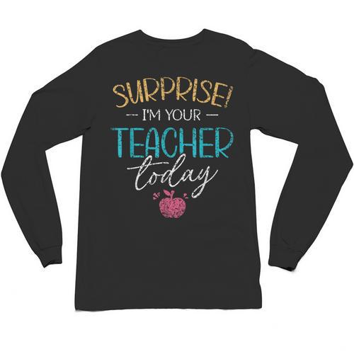 Surprise I'm Your Teacher Today Women Substitute Teacher Unisex Long Sleeve T-Shirt - teacherstshirts.com AU