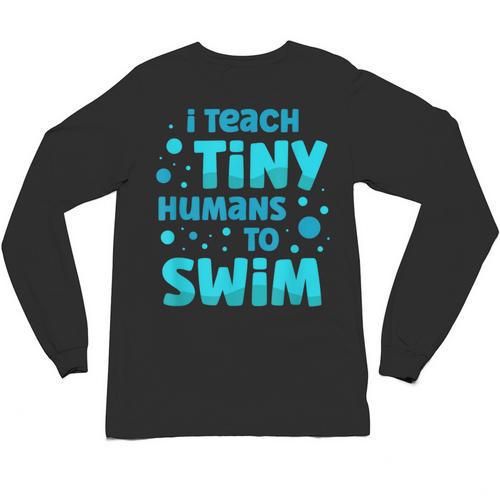 Swimming Teacher I Teach Tiny Humans To Swim Swim Instructor Unisex Long Sleeve T-Shirt - teacherstshirts.com