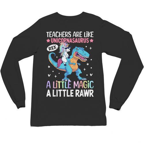 T Rex Dinosaur Unicorn Teachers Are Like Unicornasaurus Rex Unisex Long Sleeve T-Shirt - teacherstshirts.com