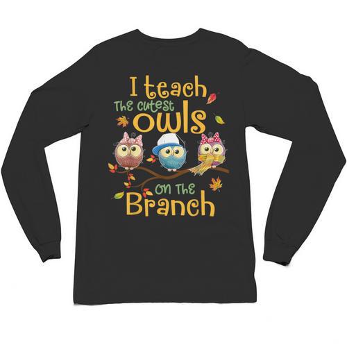 I Teach The Cutest Owls On The Branch Teacher Fall Autumn Unisex Long Sleeve T-Shirt - teacherstshirts.com AU