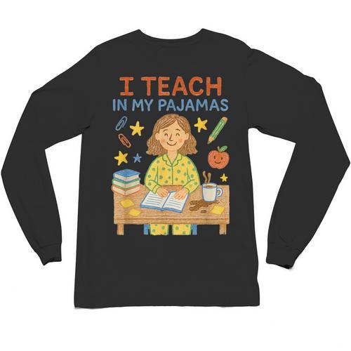 I Teach In My Pajamas Crayon Home School Teacher PJs Unisex Long Sleeve T-Shirt - teacherstshirts.com AU