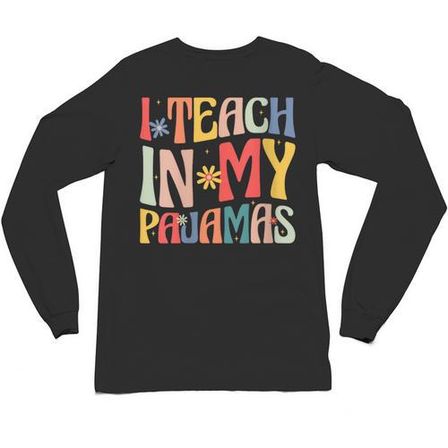 I Teach In My Pajamas Retro Groovy Teacher Humor Unisex Long Sleeve T-Shirt - teacherstshirts.com AU