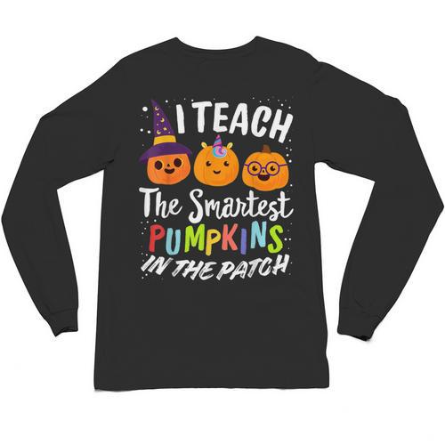 I Teach The Smartest Pumpkins The Patch Teacher Fall Season For Men Women Kids Unisex Long Sleeve T-Shirt - teacherstshirts.com UK