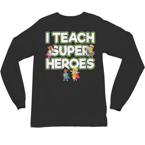 I Teach Superheroes School Teacher Professor Unisex Long Sleeve T-Shirt - teacherstshirts.com AU