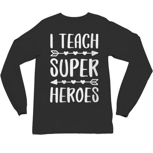 I Teach Superheroes Shirt Men Women School Teacher Unisex Long Sleeve T-Shirt - teacherstshirts.com