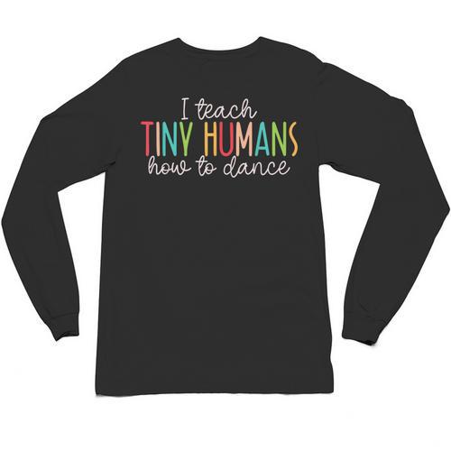 I Teach Tiny Humans How To Dance Ballet Dance Teacher Kids Unisex Long Sleeve T-Shirt - teacherstshirts.com AU