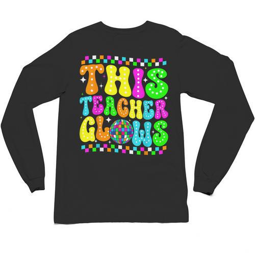 This Teacher 80s 90s Teachers's Day Glows Last Day Of School Unisex Long Sleeve T-Shirt - teacherstshirts.com AU
