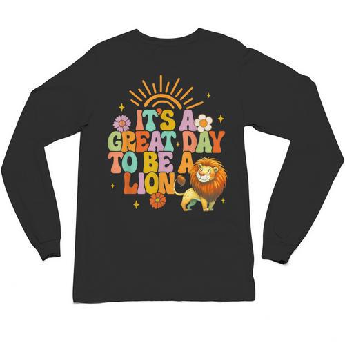 Teacher Life Back To School It's A Great A Day To Be A Lion Unisex Long Sleeve T-Shirt - teacherstshirts.com