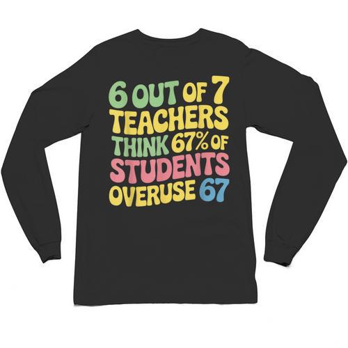 Teacher Overuse 67 Teacher Unisex Long Sleeve T-Shirt - teacherstshirts.com AU