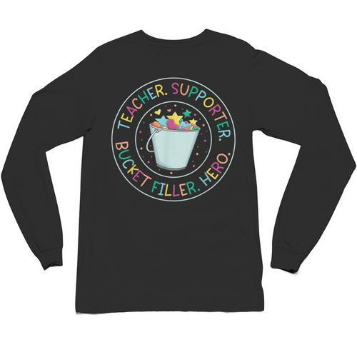 Teacher Supporter Bucket Filler Hero Unisex Long Sleeve T-Shirt - teacherstshirts.com UK