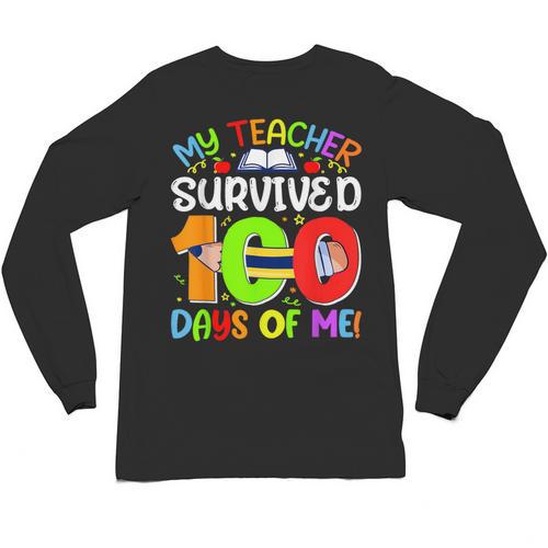 My Teacher Survived 100 Days Of Me 100 Days Of School Unisex Long Sleeve T-Shirt - teacherstshirts.com CA