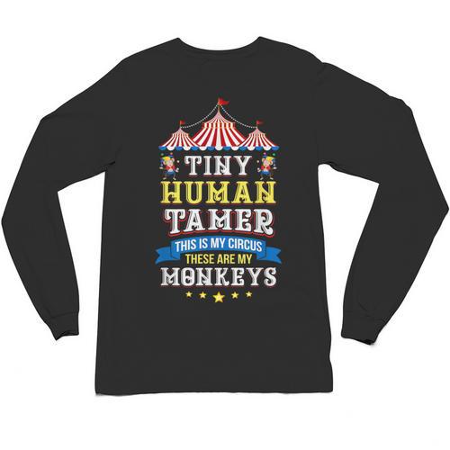 Teacher Tiny Human Tamer This My Circus These Are My Monkeys Unisex Long Sleeve T-Shirt - teacherstshirts.com