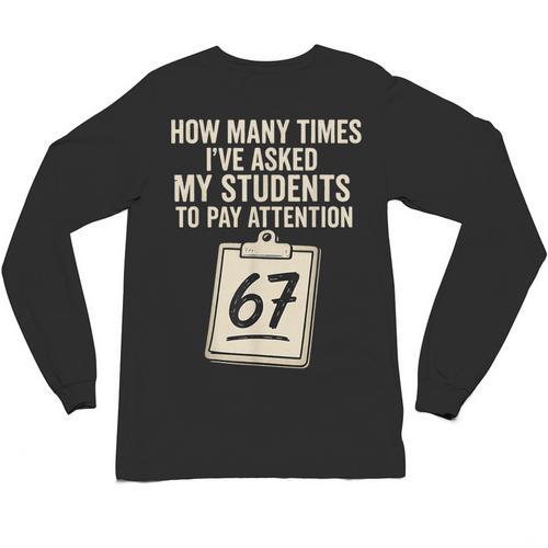 Teachers 67 Meme Unisex Long Sleeve T-Shirt - teacherstshirts.com AU