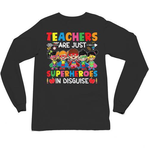 Teachers Are Just Superheroes In Disguise Back To School Unisex Long Sleeve T-Shirt - teacherstshirts.com AU