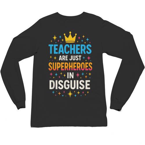 Teachers Are JUST Superheroes Fun School Unisex Long Sleeve T-Shirt - teacherstshirts.com DE