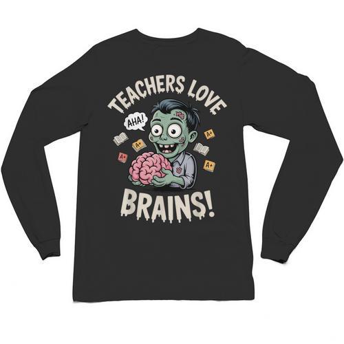 Teachers Love Brains Shirt Men Women Teacher Halloween Unisex Long Sleeve T-Shirt - teacherstshirts.com