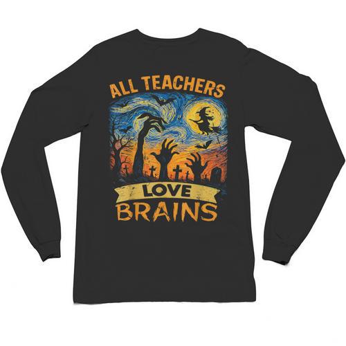 All Teachers Love Brains Shirt Teacher Halloween Tee Unisex Long Sleeve T-Shirt - teacherstshirts.com UK