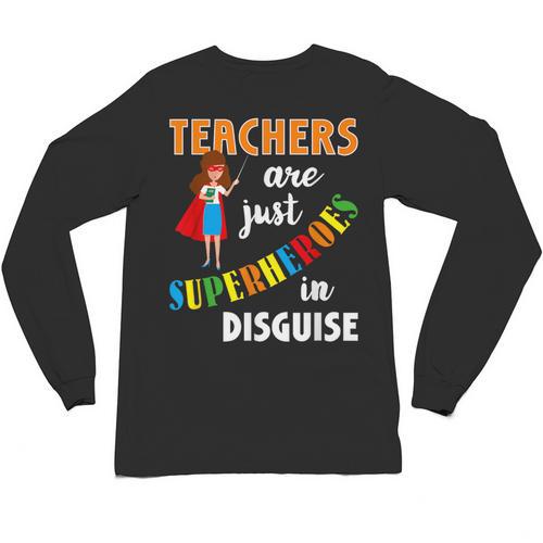 Teachers Are Superheroes Graduation School Teachers Unisex Long Sleeve T-Shirt - teacherstshirts.com DE