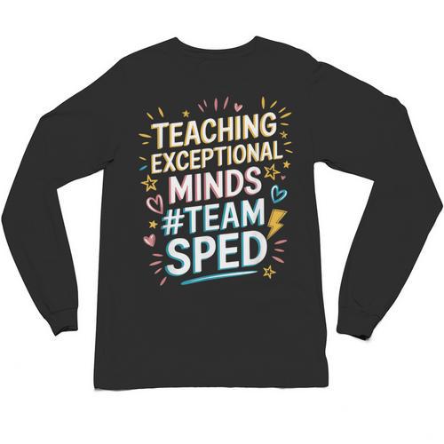 Team Sped Sped Teacher Special Education Teacher Team Unisex Long Sleeve T-Shirt - teacherstshirts.com CA