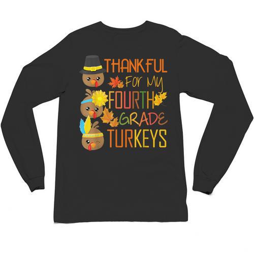 Thankful For My 4th Grade Turkey Thanksgiving Turkey Teacher Unisex Long Sleeve T-Shirt - teacherstshirts.com DE