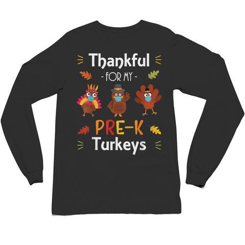 Thankful For My Prek Turkeys In Masks Thanksgiving Teacher For Men Women Unisex Long Sleeve T-Shirt - teacherstshirts.com UK