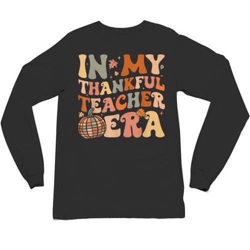 In My Thankful Teacher Era Cute Groovy Thanksgiving Teacher Unisex Long Sleeve T-Shirt - teacherstshirts.com