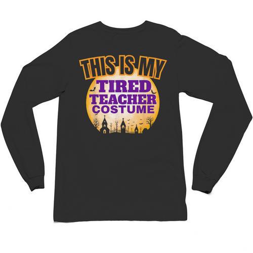 This Is My Tired Teacher Costume Halloween Teachers Unisex Long Sleeve T-Shirt - teacherstshirts.com UK