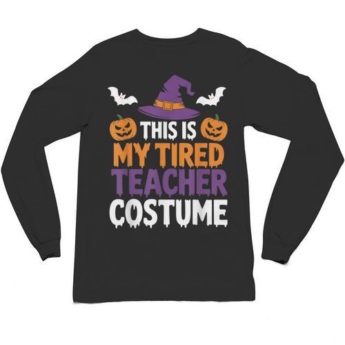 Tired Teacher Costume For Humor Halloween Unisex Long Sleeve T-Shirt - teacherstshirts.com