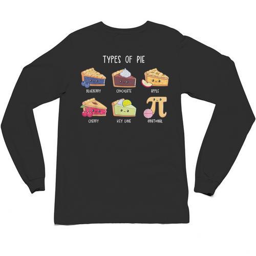 Types Of Pie Pi Day Math Teacher Geek 314 Math Pun Unisex Long Sleeve T-Shirt - teacherstshirts.com