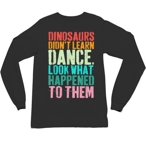 Vintage Dinosaurs Didn't Learn Dance Dance Teacher Unisex Long Sleeve T-Shirt - teacherstshirts.com DE