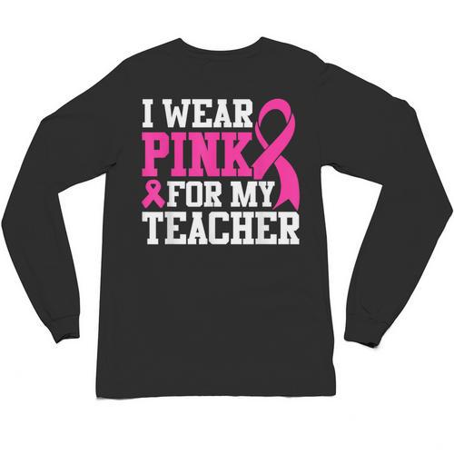 I Wear Pink For My Teacher Breast Cancer Awareness Unisex Long Sleeve T-Shirt - teacherstshirts.com UK