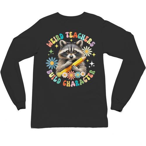Weird Teachers Build Character Raccoon Colourful Floral Unisex Long Sleeve T-Shirt - teacherstshirts.com