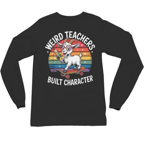 Weird Teachers Build Character Teacher Unisex Long Sleeve T-Shirt - teacherstshirts.com DE