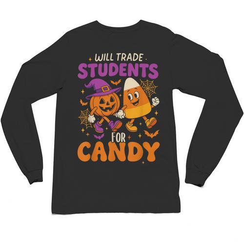 Will Trade Students For Candy Shirt Fun Candy Corn Teacher Unisex Long Sleeve T-Shirt - teacherstshirts.com DE