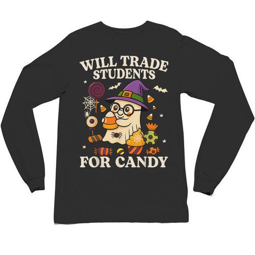Will Trade Students For Candy Teacher Ghost Halloween Unisex Long Sleeve T-Shirt - teacherstshirts.com