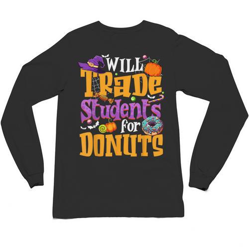 Will Trade Students For Donuts Halloween Teacher Unisex Long Sleeve T-Shirt - teacherstshirts.com DE