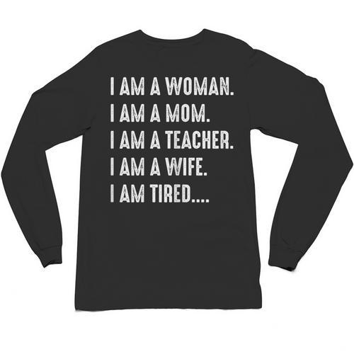 Woman Mom Teacher Wife TIRED T Shirt Cute Mom Teacher Shirts Unisex Long Sleeve T-Shirt - teacherstshirts.com AU