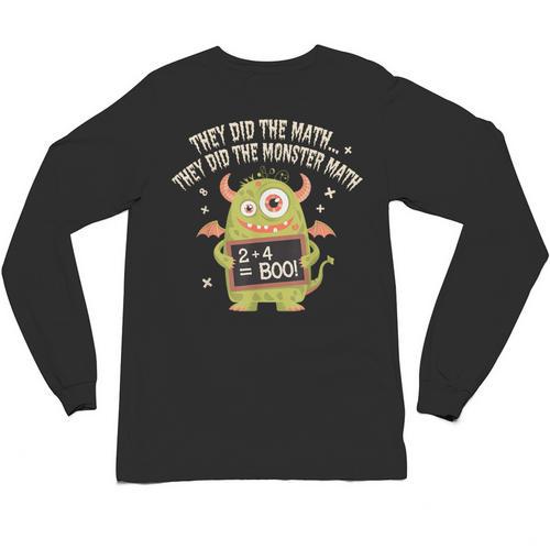 They Did The Math They Did The Monster Math Teacher Student Unisex Long Sleeve T-Shirt - teacherstshirts.com AU