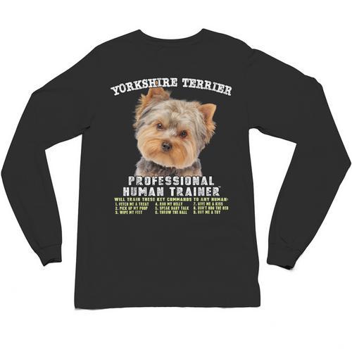 Yorkshire Terrier Yorkie Dog Professional Human Trainer Unisex Long Sleeve T-Shirt - Bostonterriersmerch.com