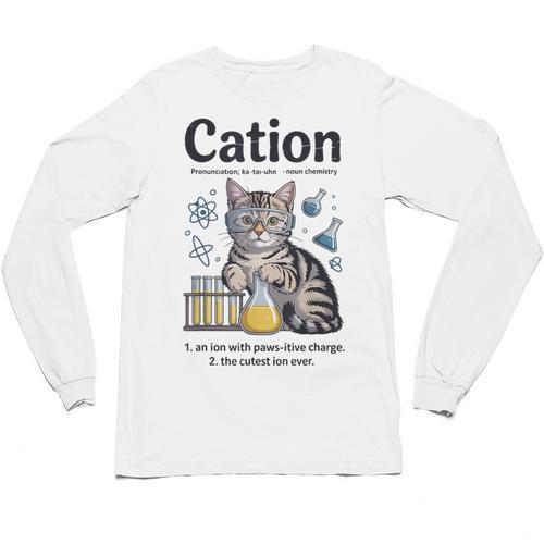 Cation Shirt Cat Science Chemistry Teacher Chemist Pun Unisex Long Sleeve T-Shirt - teacherstshirts.com AU