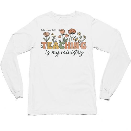 Christian Teacher Teaching Is My Ministry Faith Bible Verse Unisex Long Sleeve T-Shirt - teacherstshirts.com