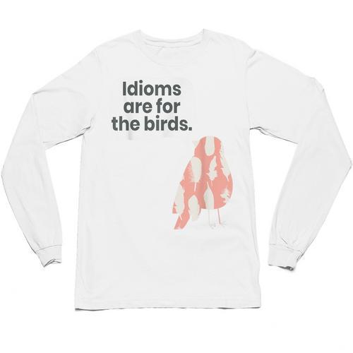 English Teachers Idiom Joke Grammar Police Literature Lovers Men Women Girls Kids Unisex Long Sleeve T-Shirt - teacherstshirts.com UK