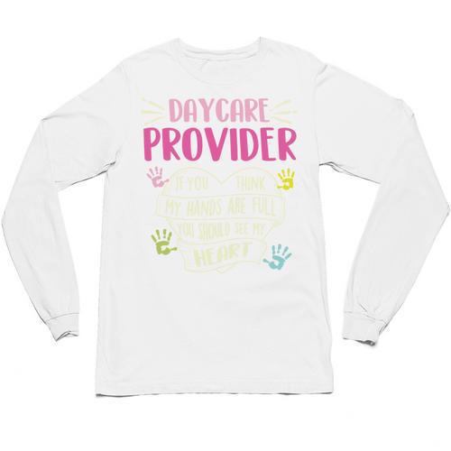 Full Heart Daycare Provider Nanny Au Pair Pre-K Teacher Unisex Long Sleeve T-Shirt - teacherstshirts.com