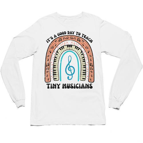 Good Day To Teach Tiny Musicians Piano Music Teacher Women Unisex Long Sleeve T-Shirt - teacherstshirts.com DE